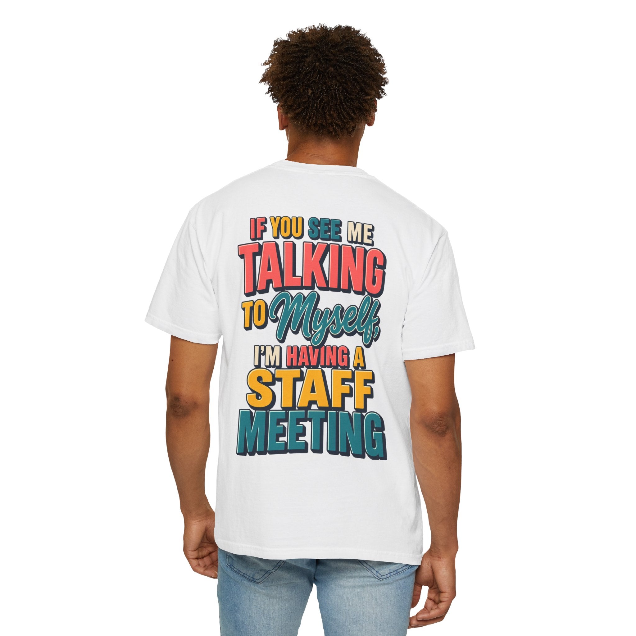 Funny Staff Meeting T-Shirt — “If You See Me Talking to Myself” Colorful Typography Graphic Tee