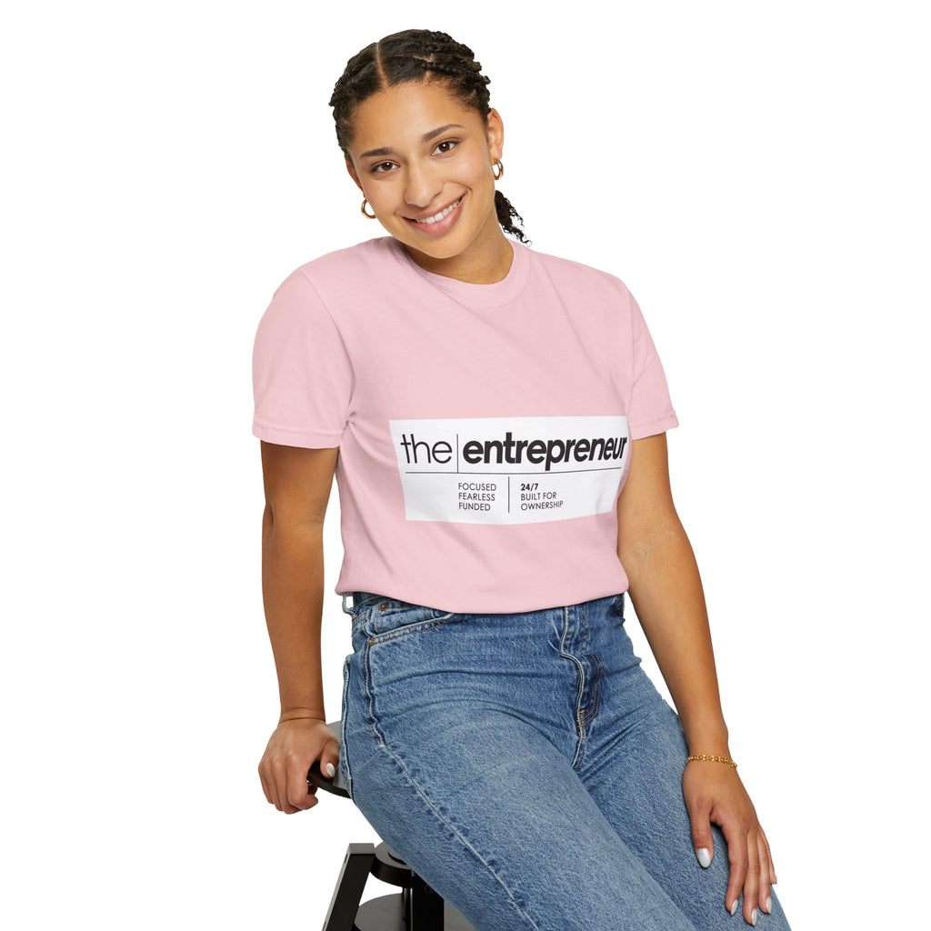 The Entrepreneur Garment-Dyed T-Shirt — Focused, Fearless, Funded Business Owner Tee