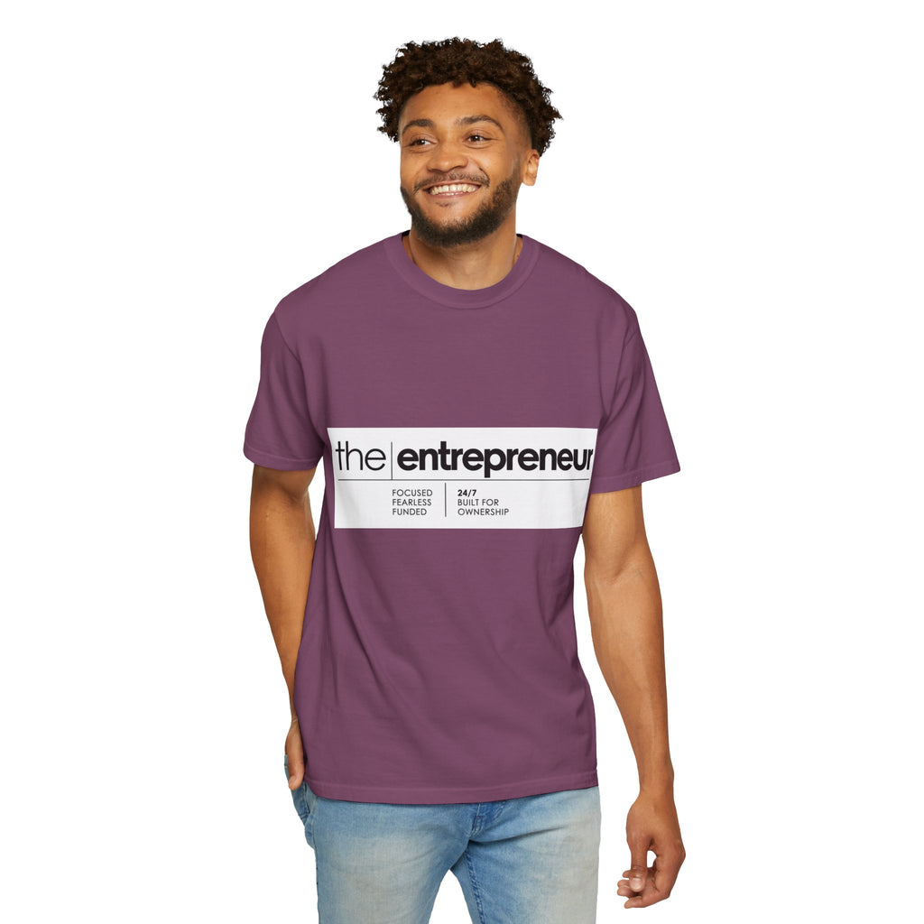 The Entrepreneur Garment-Dyed T-Shirt — Focused, Fearless, Funded Business Owner Tee