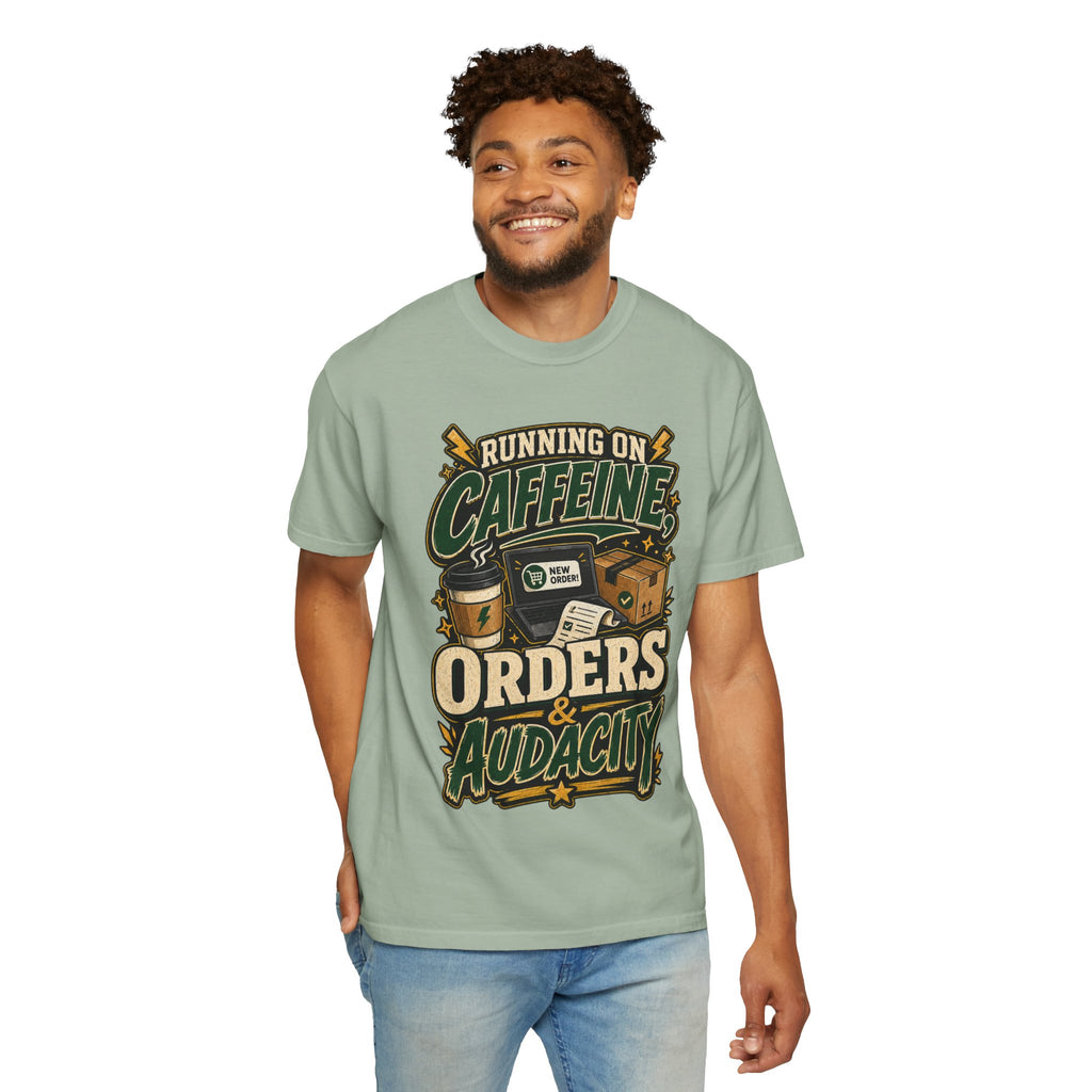 Funny Small Business Owner T-Shirt — “Running on Caffeine, Orders & Audacity” Graphic Tee