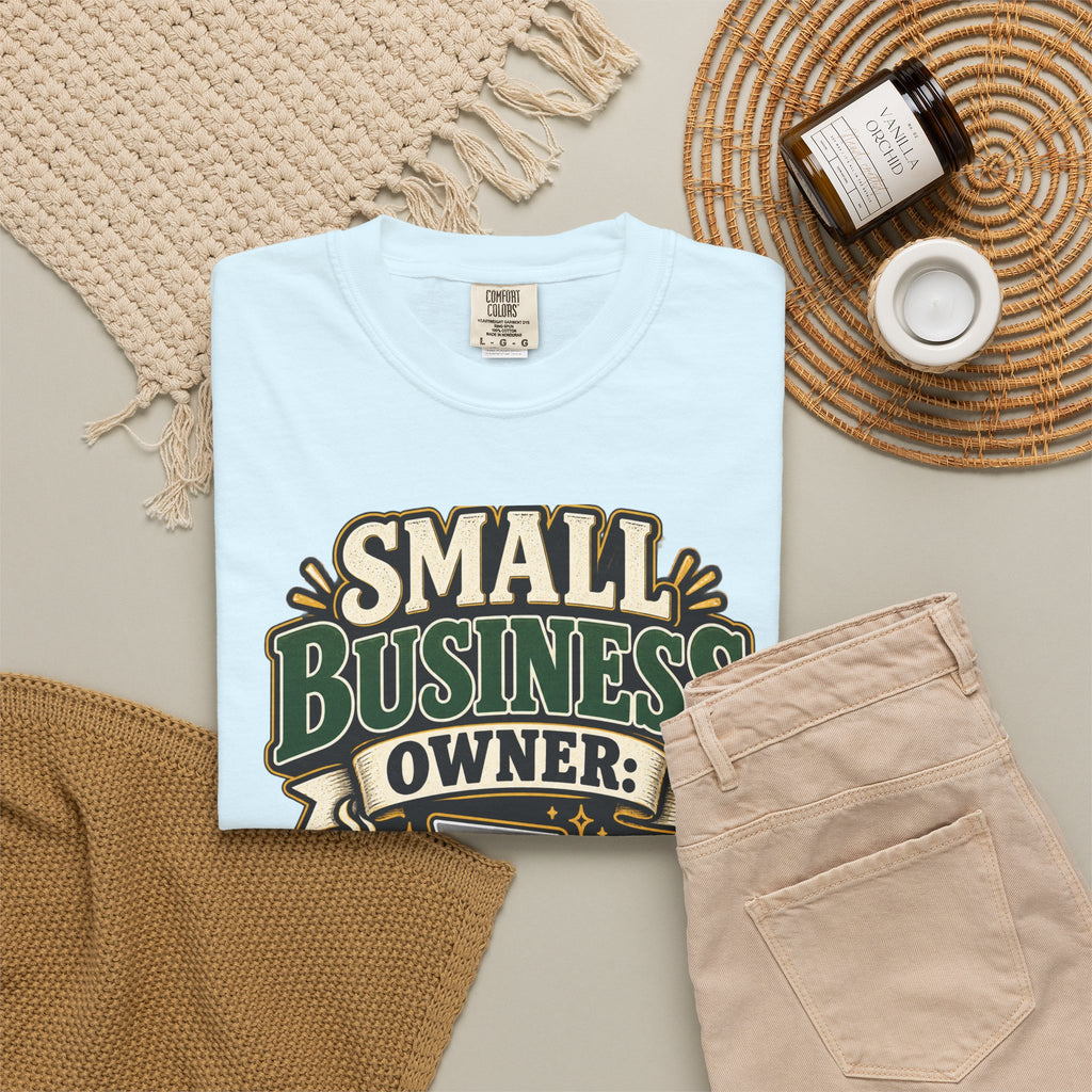 Small Business Owner Funny T-Shirt — “Because One Job Wasn’t Stressful Enough” Graphic Tee
