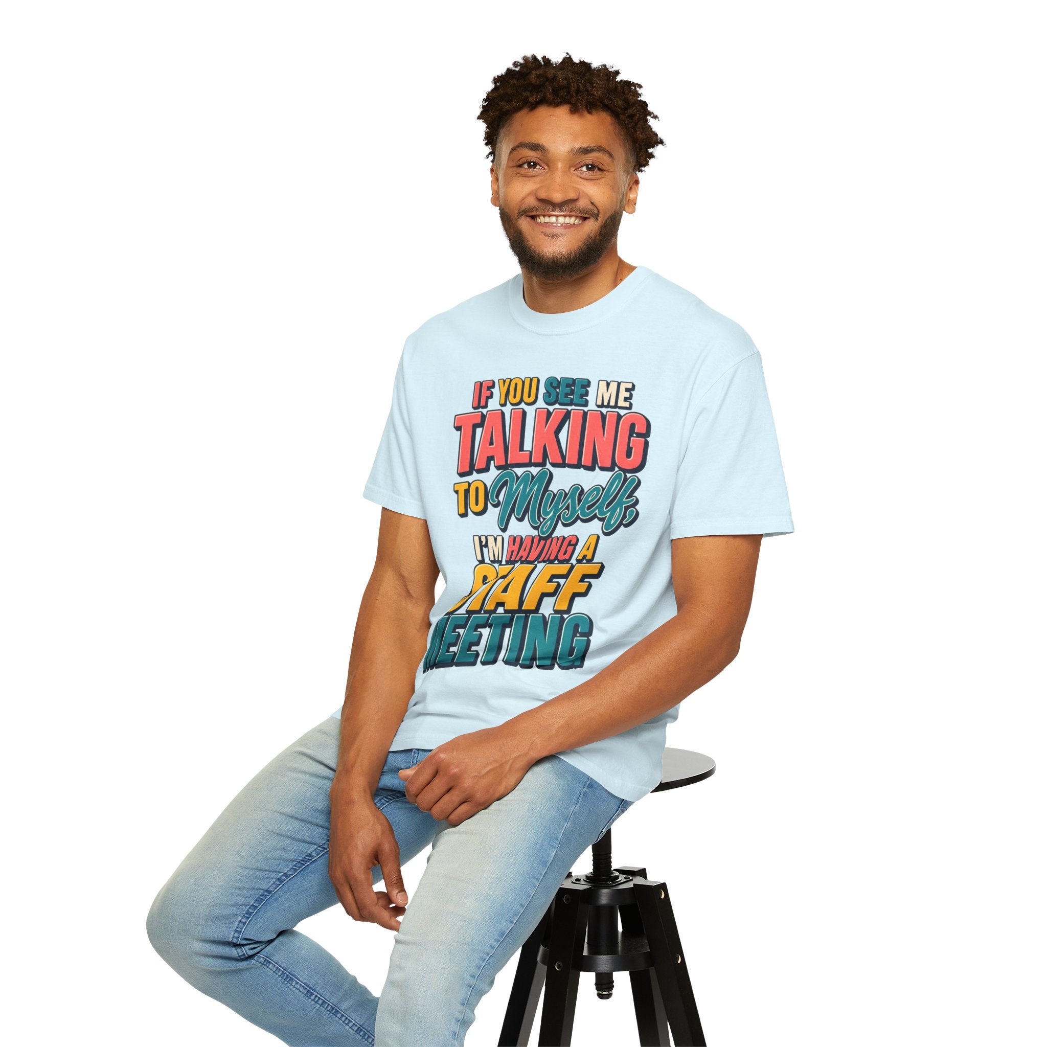 Funny Staff Meeting T-Shirt — “If You See Me Talking to Myself” Colorful Typography Graphic Tee