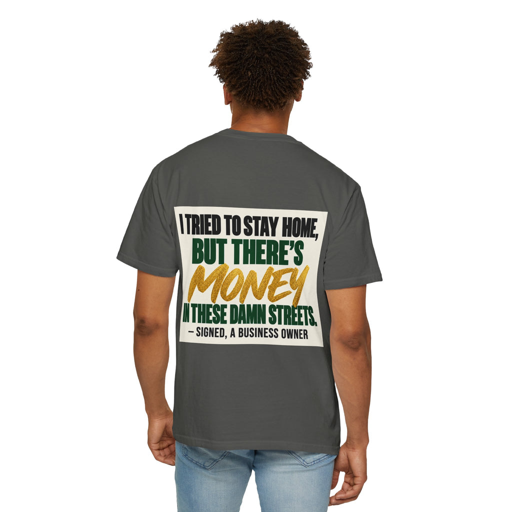Money in These Damn Streets T-Shirt — Funny Small-Business Owner Tee