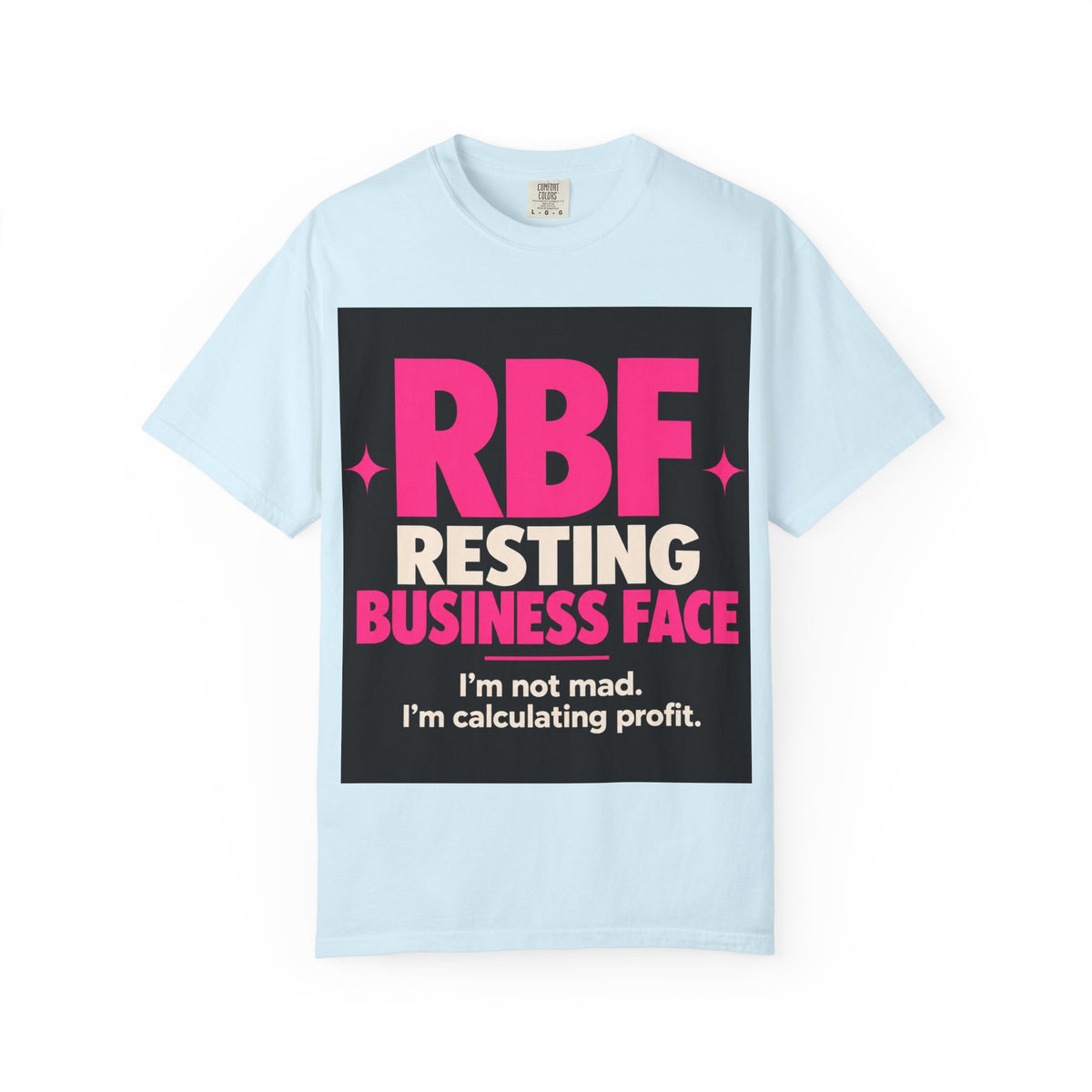 RBF Resting Business Face T-Shirt — I'm Not Mad, I'm Calculating Profit