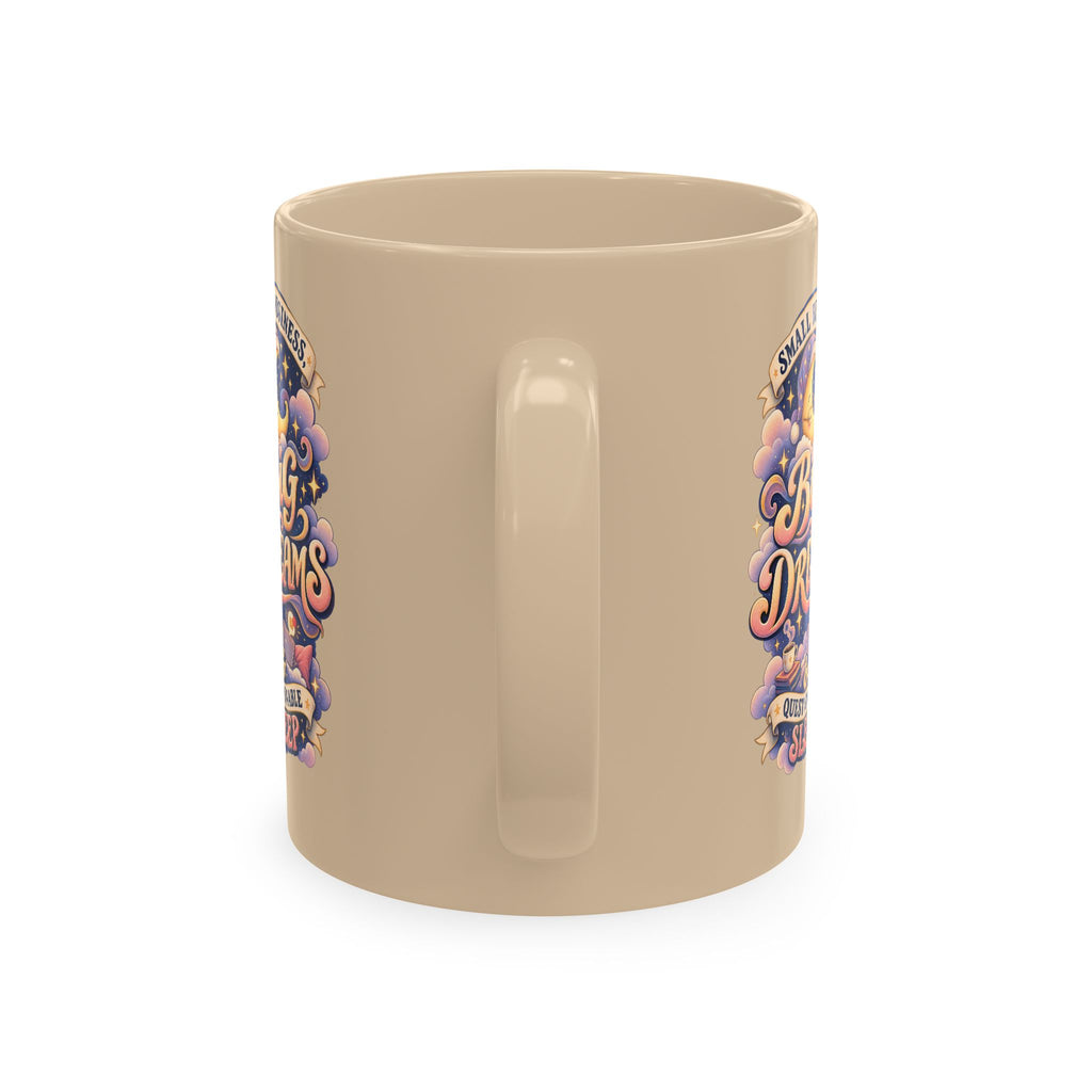 Small Business, Big Dreams & Questionable Sleep 11 oz Mug — Funny Entrepreneur Coffee Cup