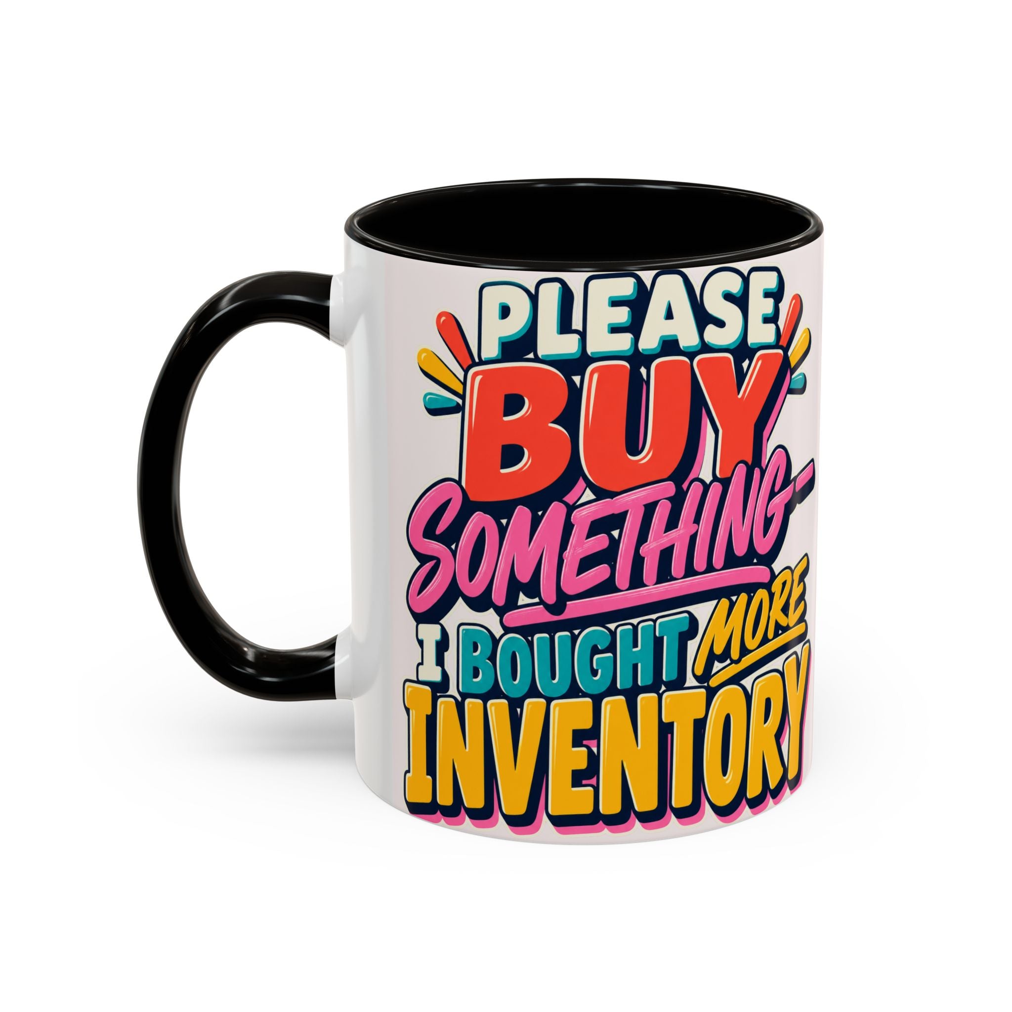 Please Buy Something—I Bought More Inventory Mug | Funny Small Business Owner Coffee Cup | Entrepreneur and Vendor Gift