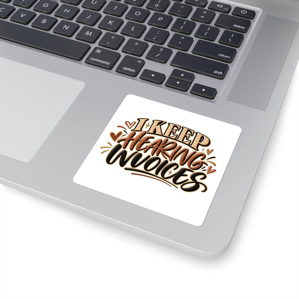 I Keep Hearing Invoices Sticker — Funny Entrepreneur & Small Business Decal
