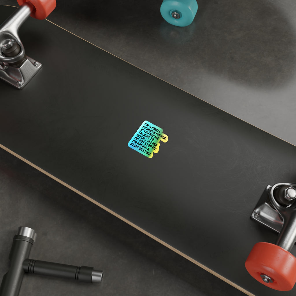 Small Business Owner Staff Meeting Sticker — Holographic Die-Cut Decal
