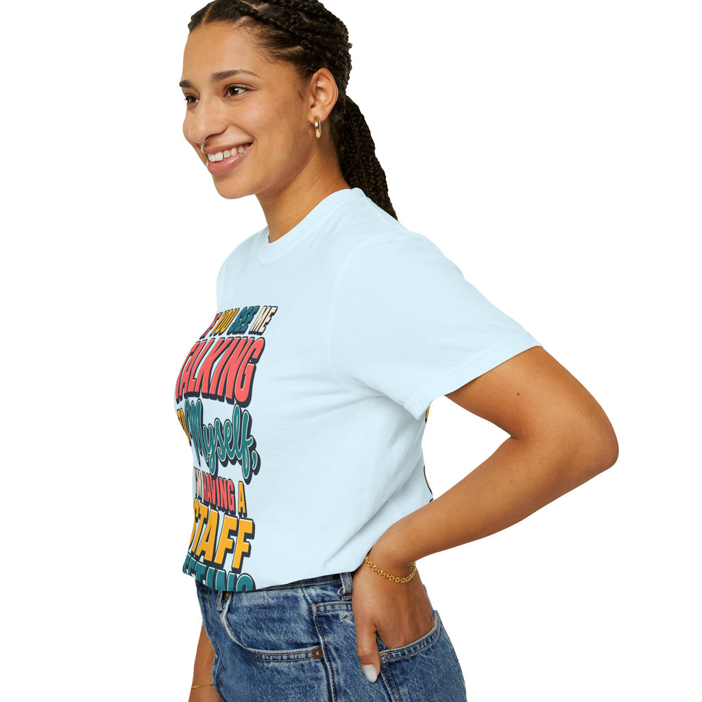 Funny Staff Meeting T-Shirt — “If You See Me Talking to Myself” Colorful Typography Graphic Tee