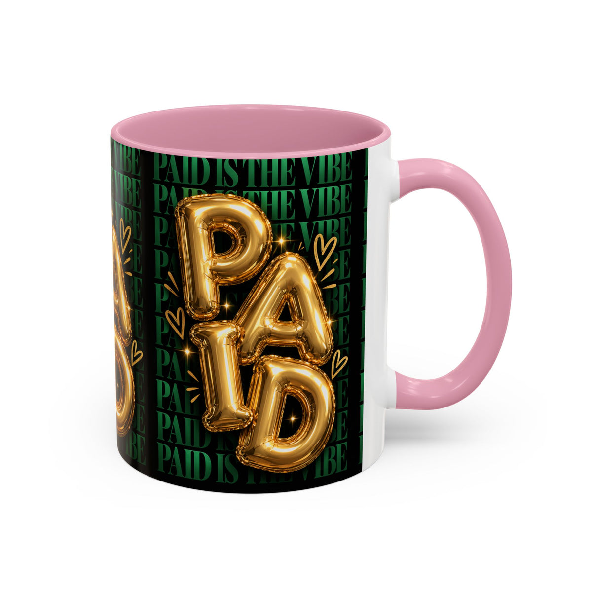 Paid Is the Vibe Mug — Gold Balloon Entrepreneur Accent Coffee Cup