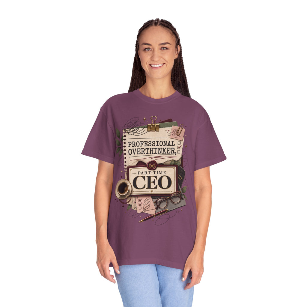 Professional Overthinker Part-Time CEO T-Shirt | Funny Small Business Owner Graphic Tee | Entrepreneur Gift | Garment-Dyed Shirt