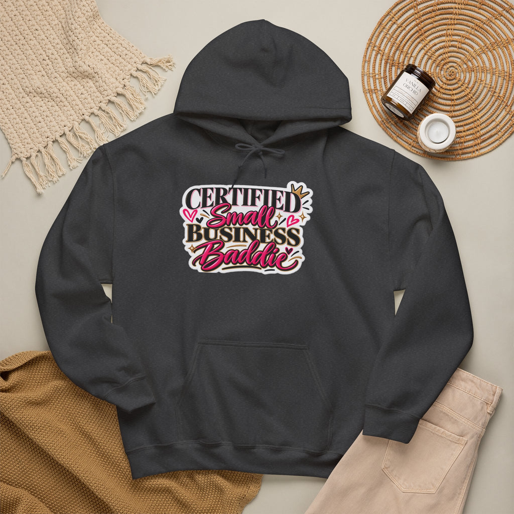Certified Small Business Baddie Hoodie — Bold Women Entrepreneur Graphic Sweatshirt