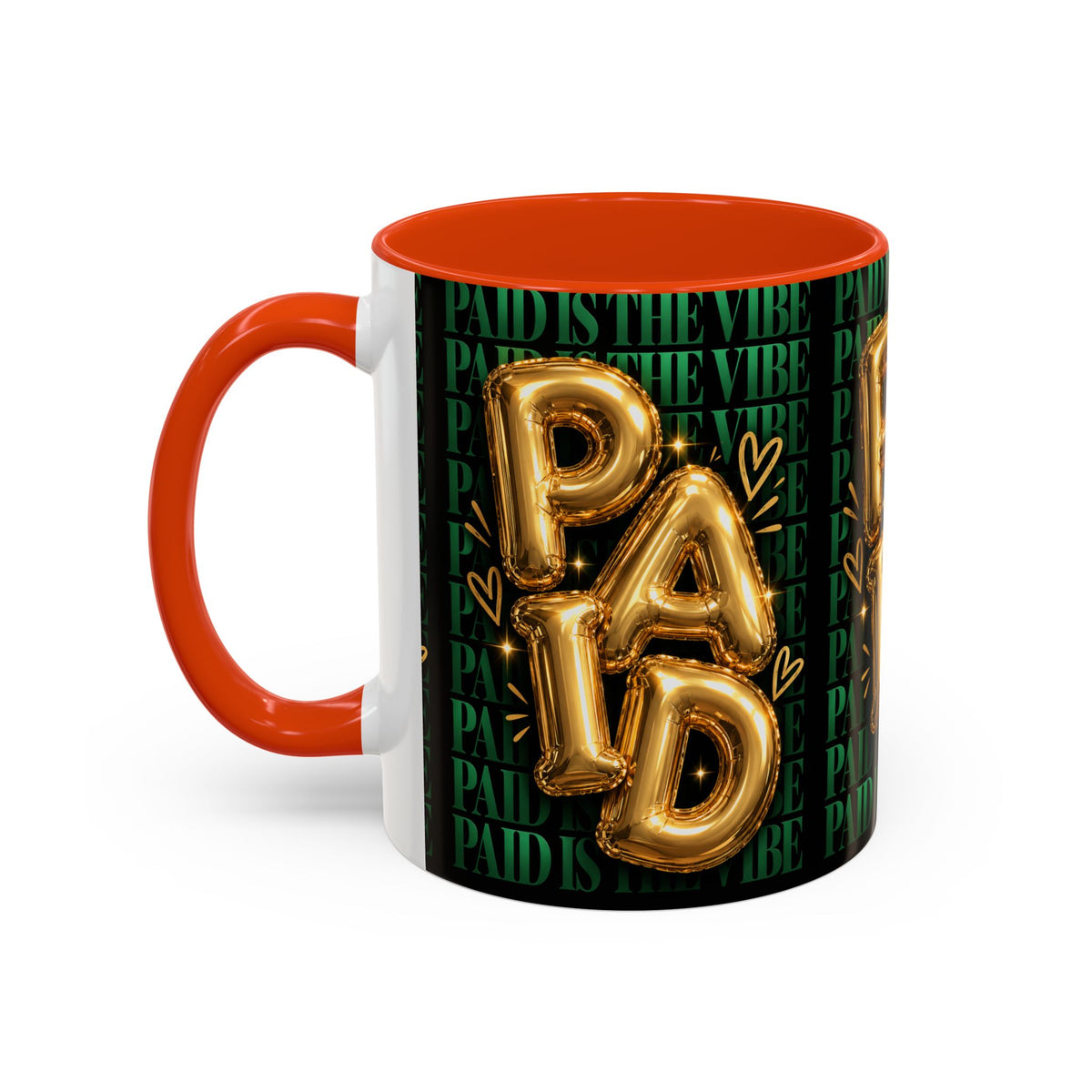 Paid Is the Vibe Mug — Gold Balloon Entrepreneur Accent Coffee Cup