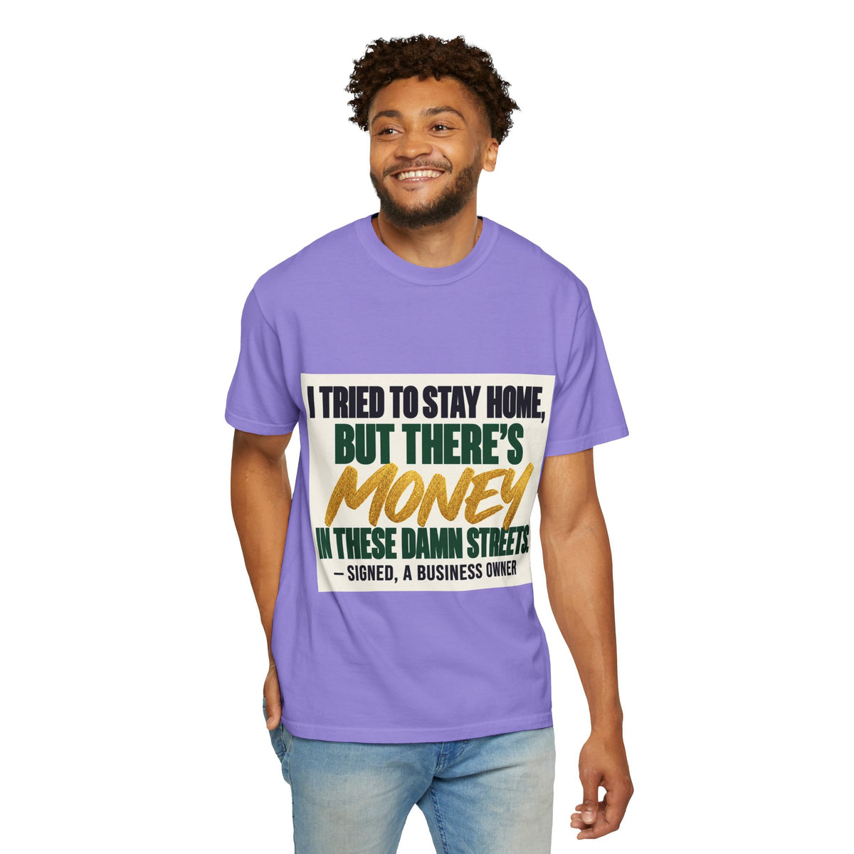 Money in These Damn Streets T-Shirt — Funny Small-Business Owner Tee