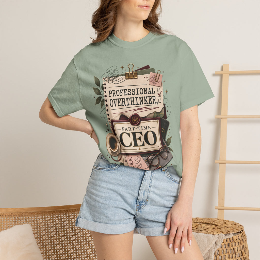 Professional Overthinker Part-Time CEO T-Shirt | Funny Small Business Owner Graphic Tee | Entrepreneur Gift | Garment-Dyed Shirt