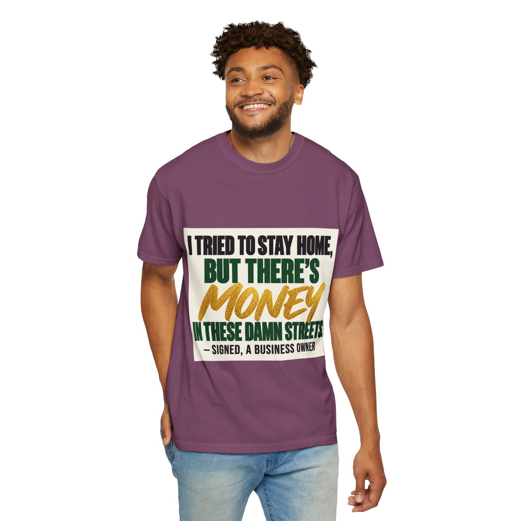 Money in These Damn Streets T-Shirt — Funny Small-Business Owner Tee