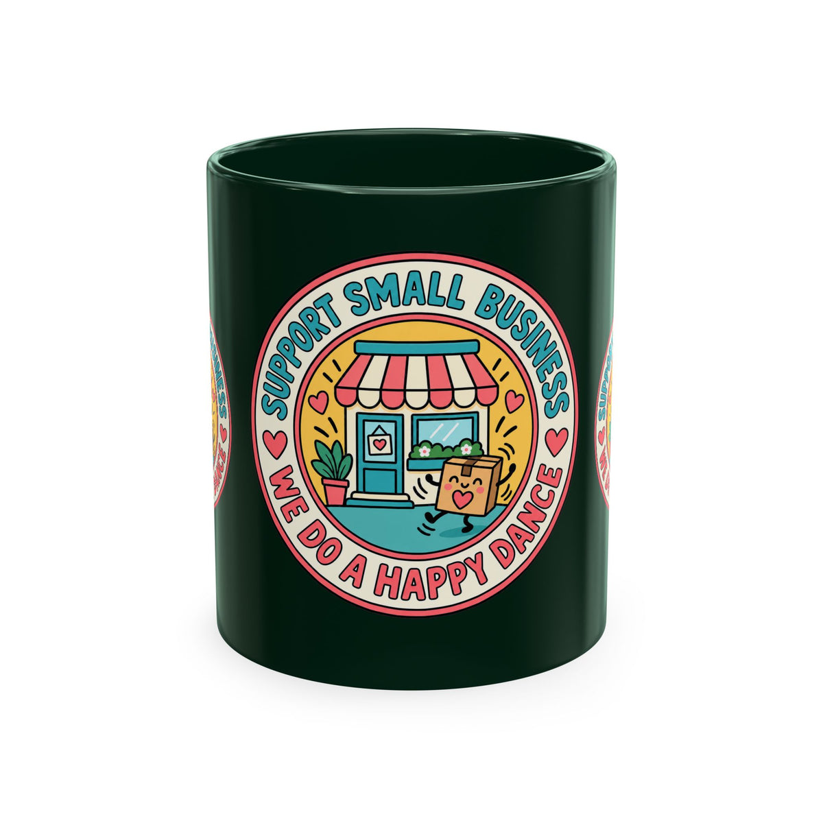 Support Small Business Ceramic Mug — “We Do a Happy Dance” Shop-Small Coffee Cup