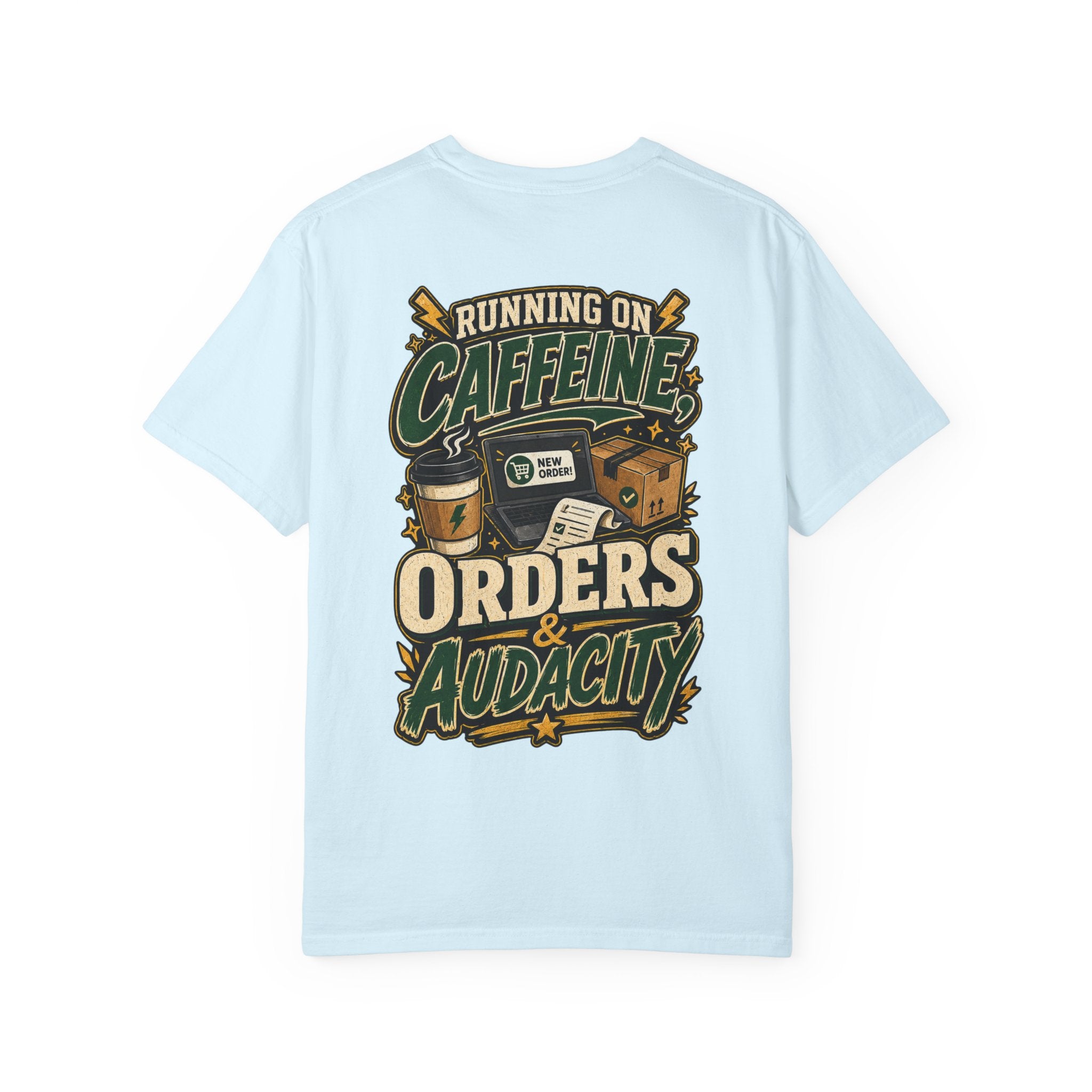 Funny Small Business Owner T-Shirt — “Running on Caffeine, Orders & Audacity” Graphic Tee