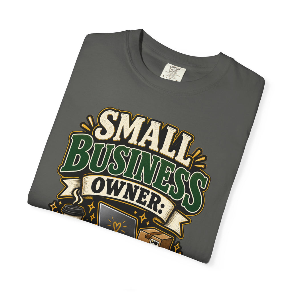 Small Business Owner Funny T-Shirt — “Because One Job Wasn’t Stressful Enough” Graphic Tee