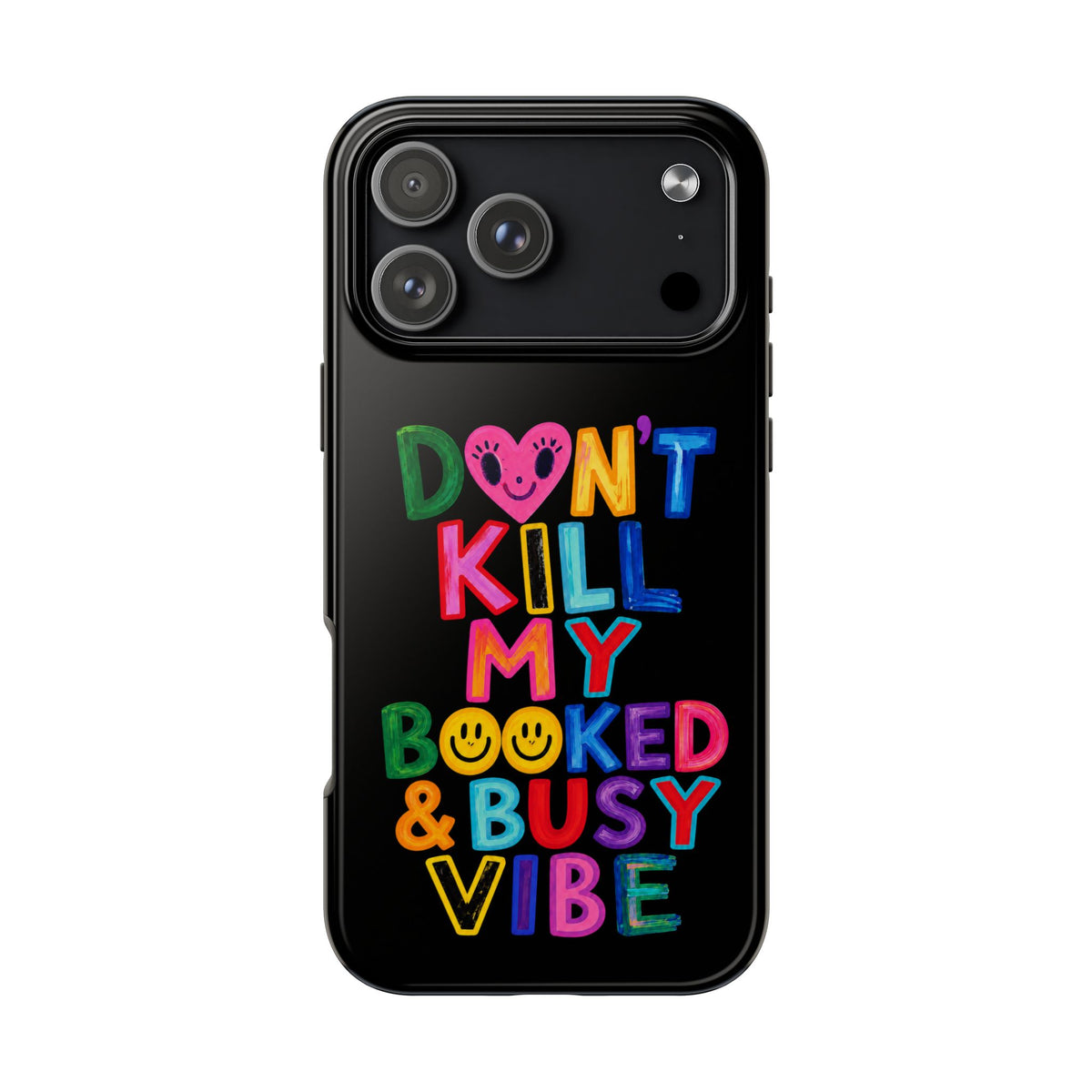 Tough Phone Case — “Don’t Kill My Booked & Busy Vibe” Colorful Protective Cover