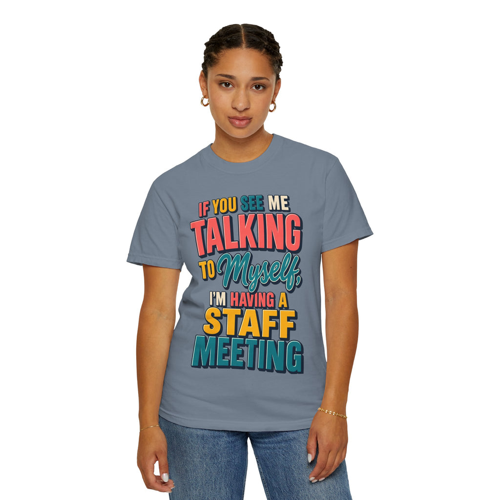 Funny Staff Meeting T-Shirt — “If You See Me Talking to Myself” Colorful Typography Graphic Tee