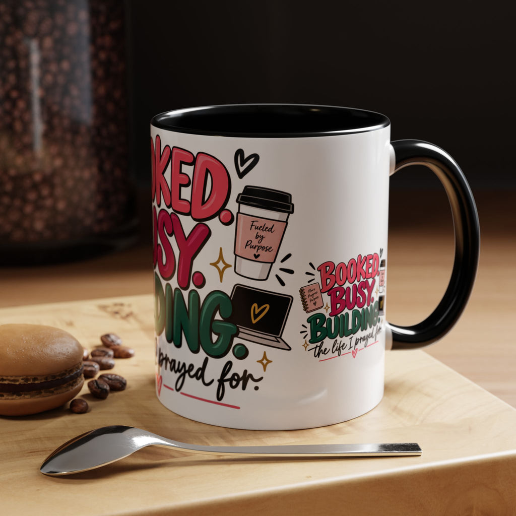 Booked. Busy. Building. Ceramic Mug — “The Life I Prayed For” Entrepreneur Coffee Cup