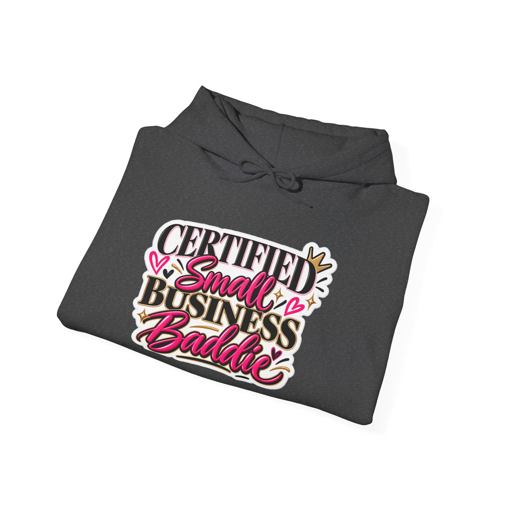 Certified Small Business Baddie Hoodie — Bold Women Entrepreneur Graphic Sweatshirt