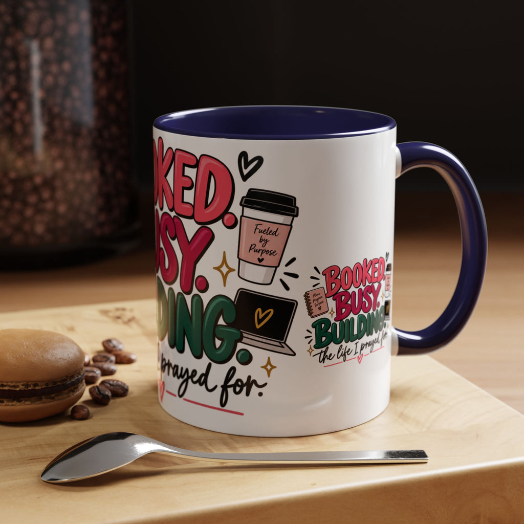 Booked. Busy. Building. Ceramic Mug — “The Life I Prayed For” Entrepreneur Coffee Cup