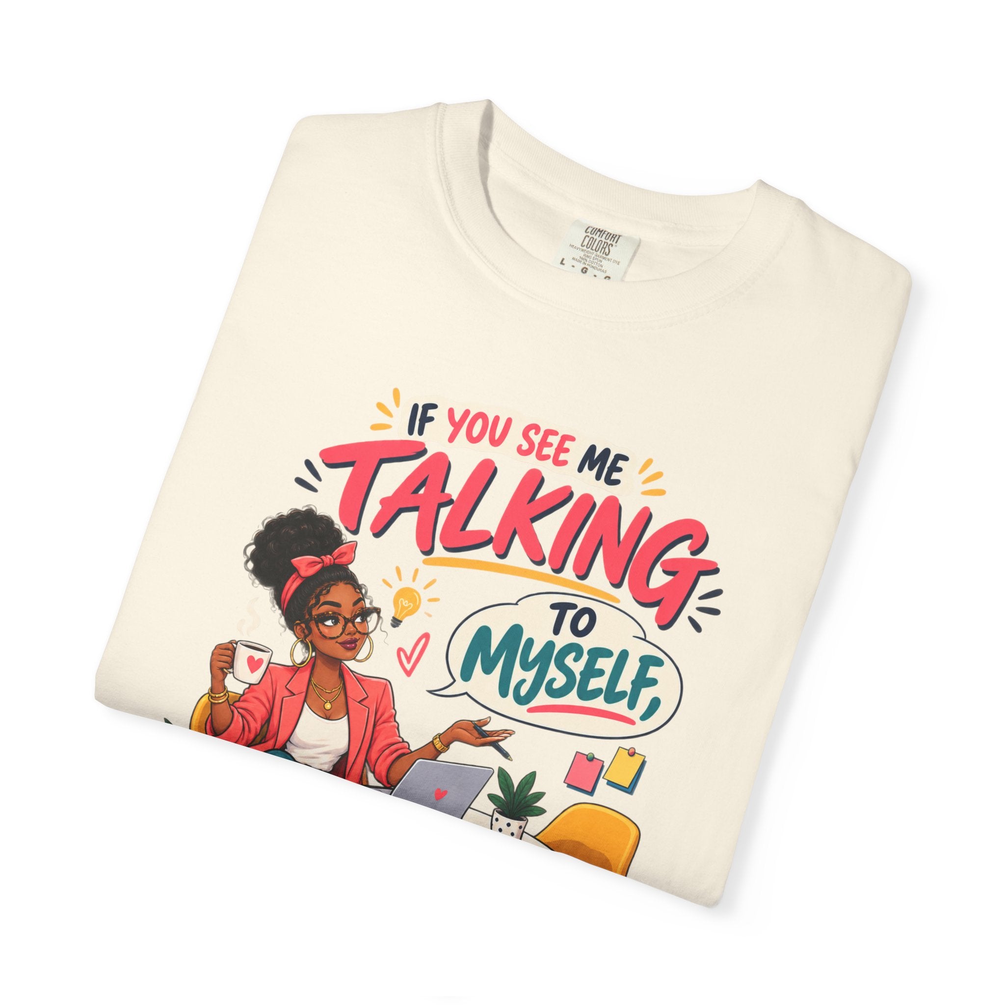 Funny Small Business Owner T-Shirt — “If You See Me Talking to Myself” Staff Meeting Graphic Tee