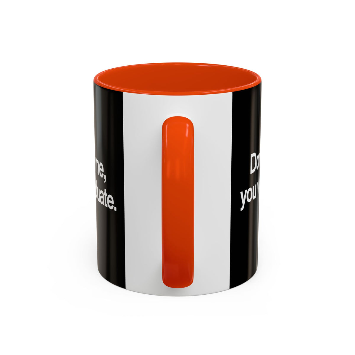 Don’t Study Me, You Won’t Graduate Accent Mug — Funny Statement Coffee Cup