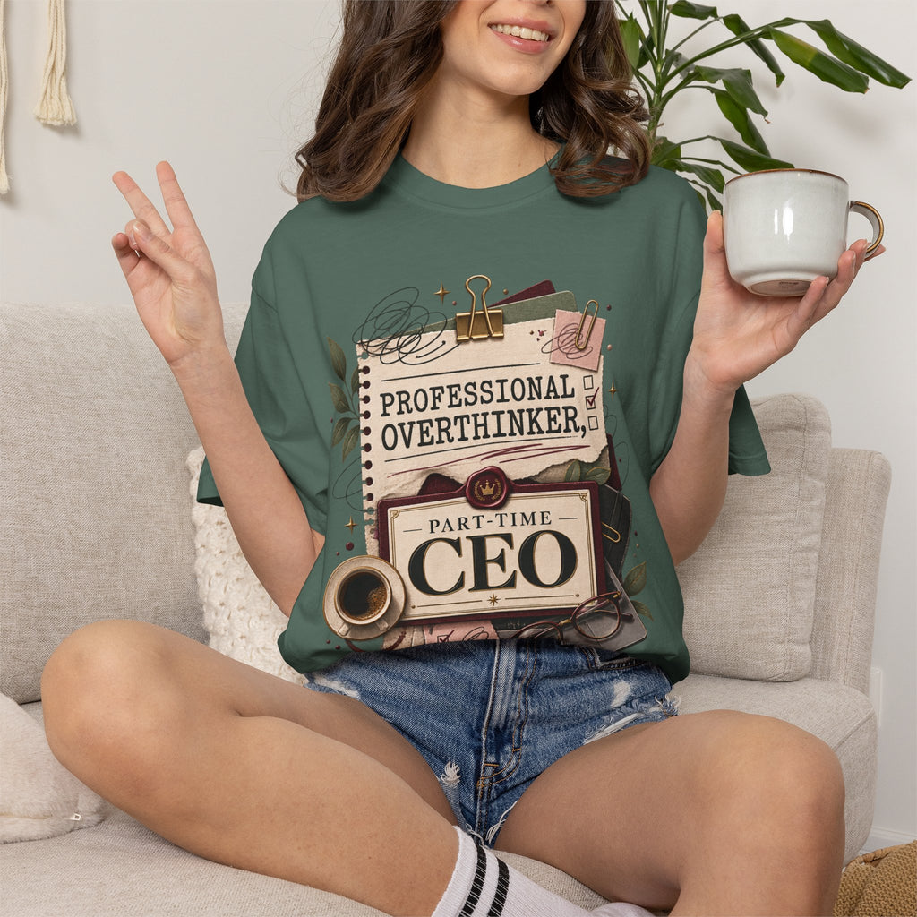 Professional Overthinker Part-Time CEO T-Shirt | Funny Small Business Owner Graphic Tee | Entrepreneur Gift | Garment-Dyed Shirt