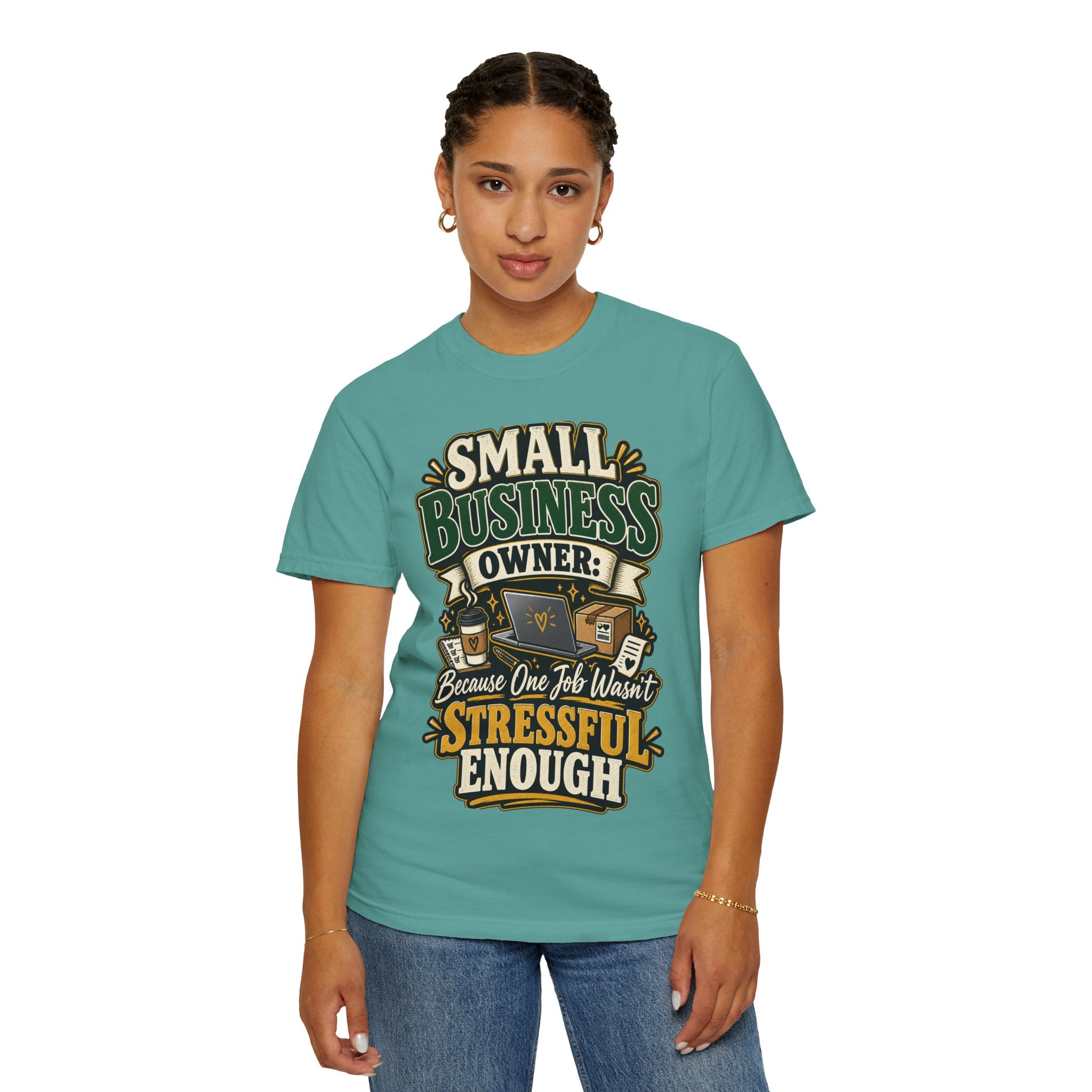 Small Business Owner Funny T-Shirt — “Because One Job Wasn’t Stressful Enough” Graphic Tee