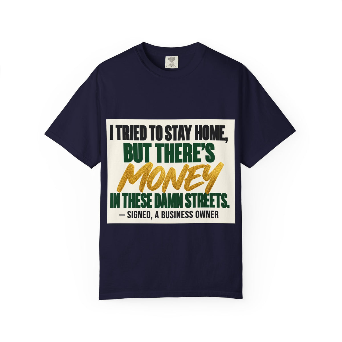 Money in These Damn Streets T-Shirt — Funny Small-Business Owner Tee