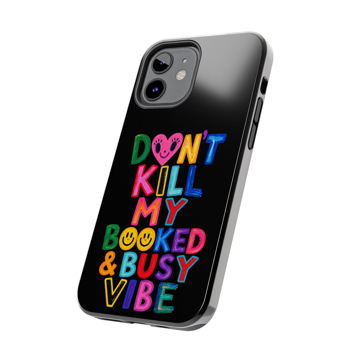 Tough Phone Case — “Don’t Kill My Booked & Busy Vibe” Colorful Protective Cover