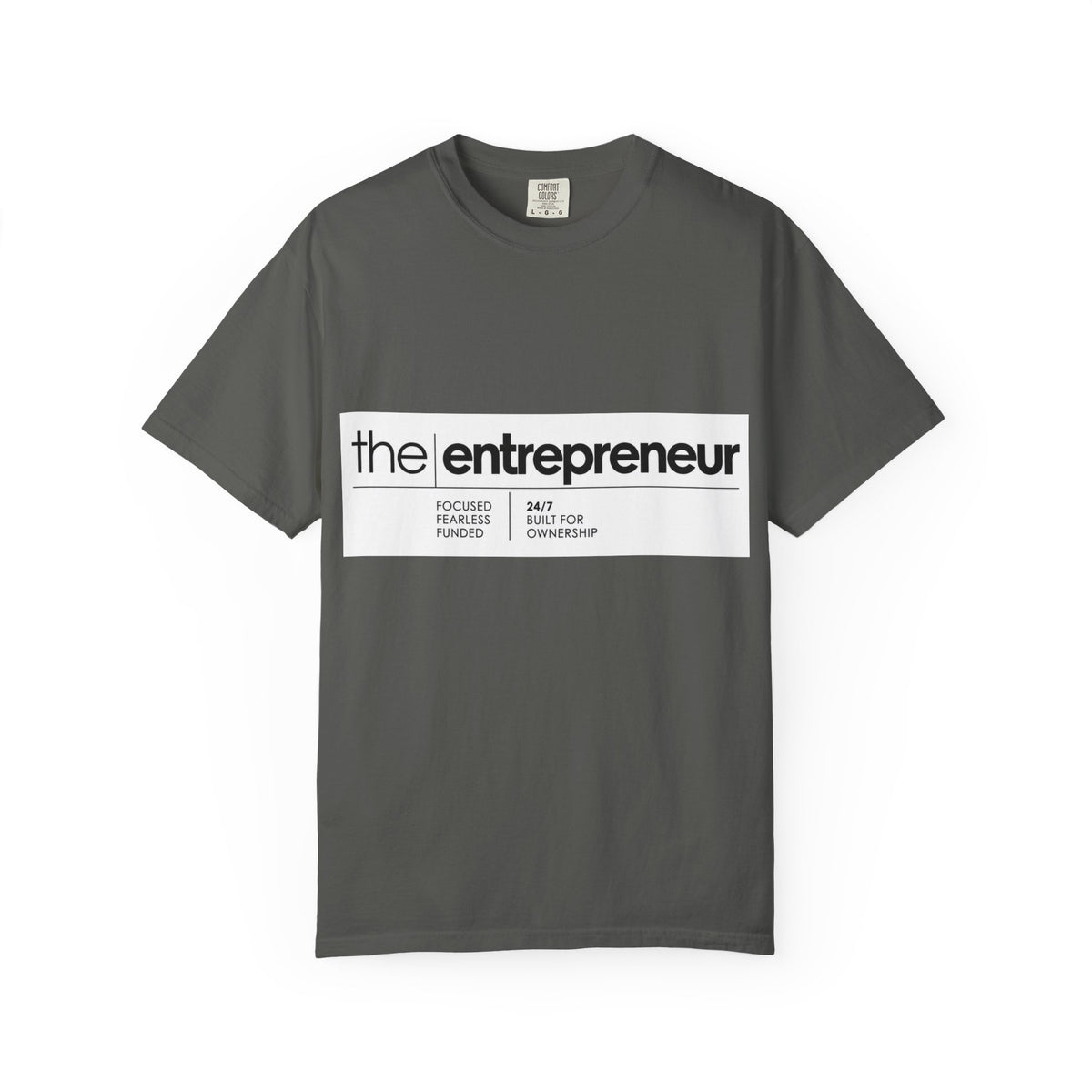 The Entrepreneur Garment-Dyed T-Shirt — Focused, Fearless, Funded Business Owner Tee