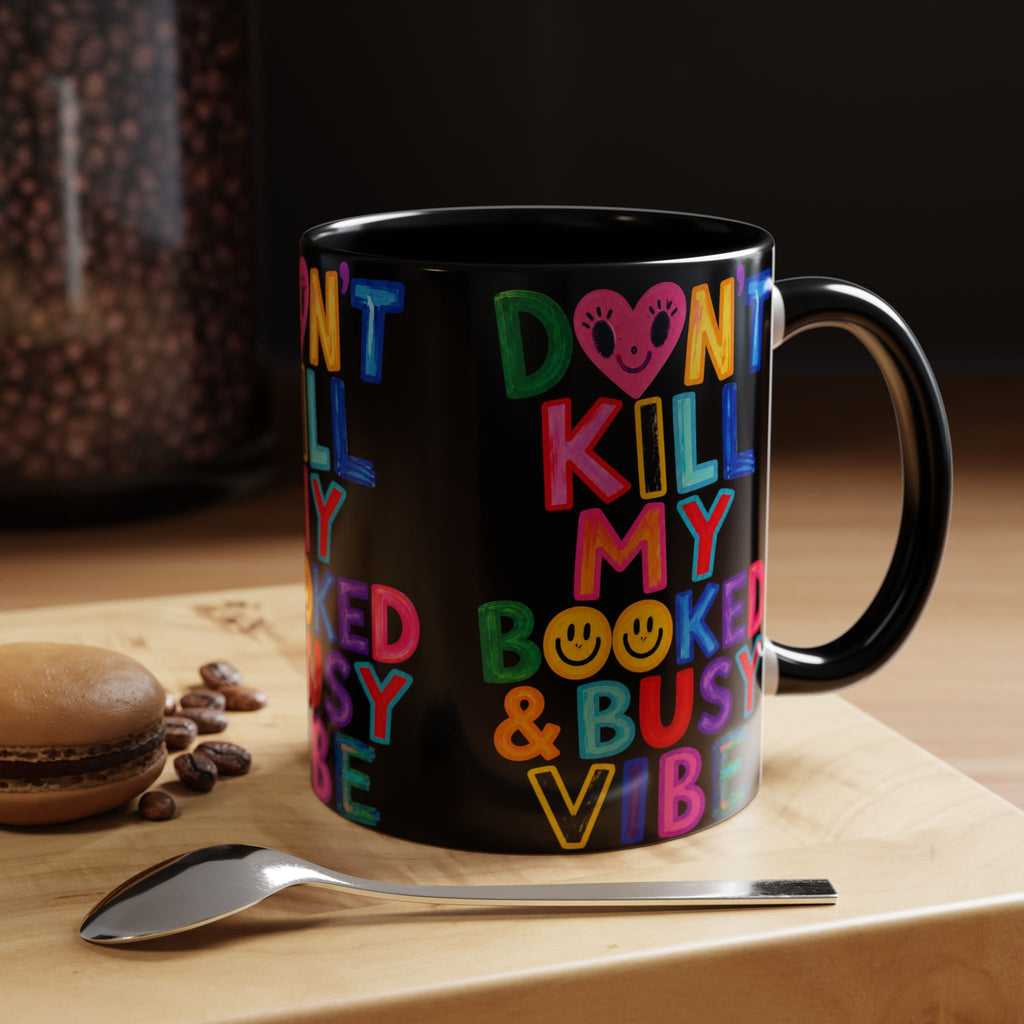 Don’t Kill My Booked & Busy Vibe Accent Coffee Mug