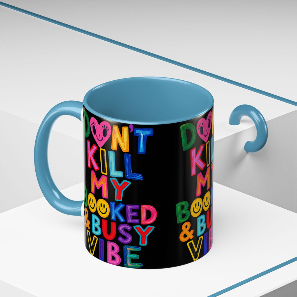 Don’t Kill My Booked & Busy Vibe Accent Coffee Mug