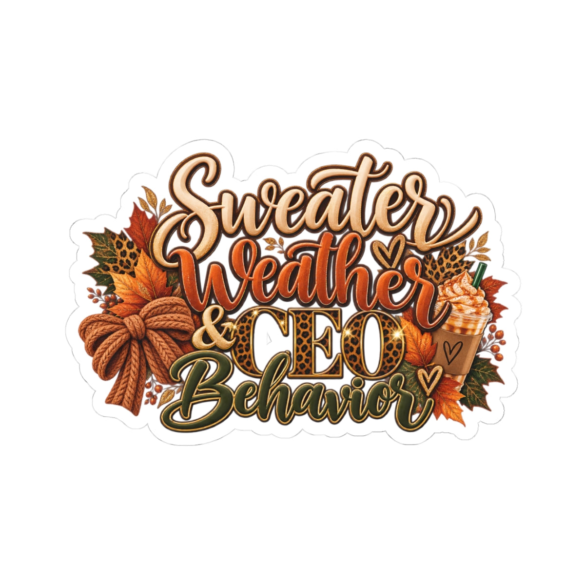 🍂 Sweater Weather & CEO Behavior Kiss-Cut Sticker