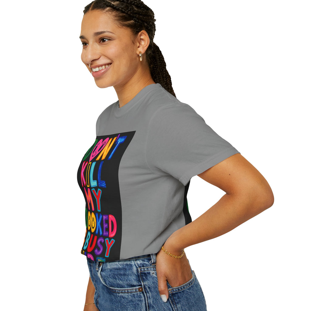 Don’t Kill My Booked & Busy Vibe Garment-Dyed T-Shirt | Colorful Entrepreneur Tee