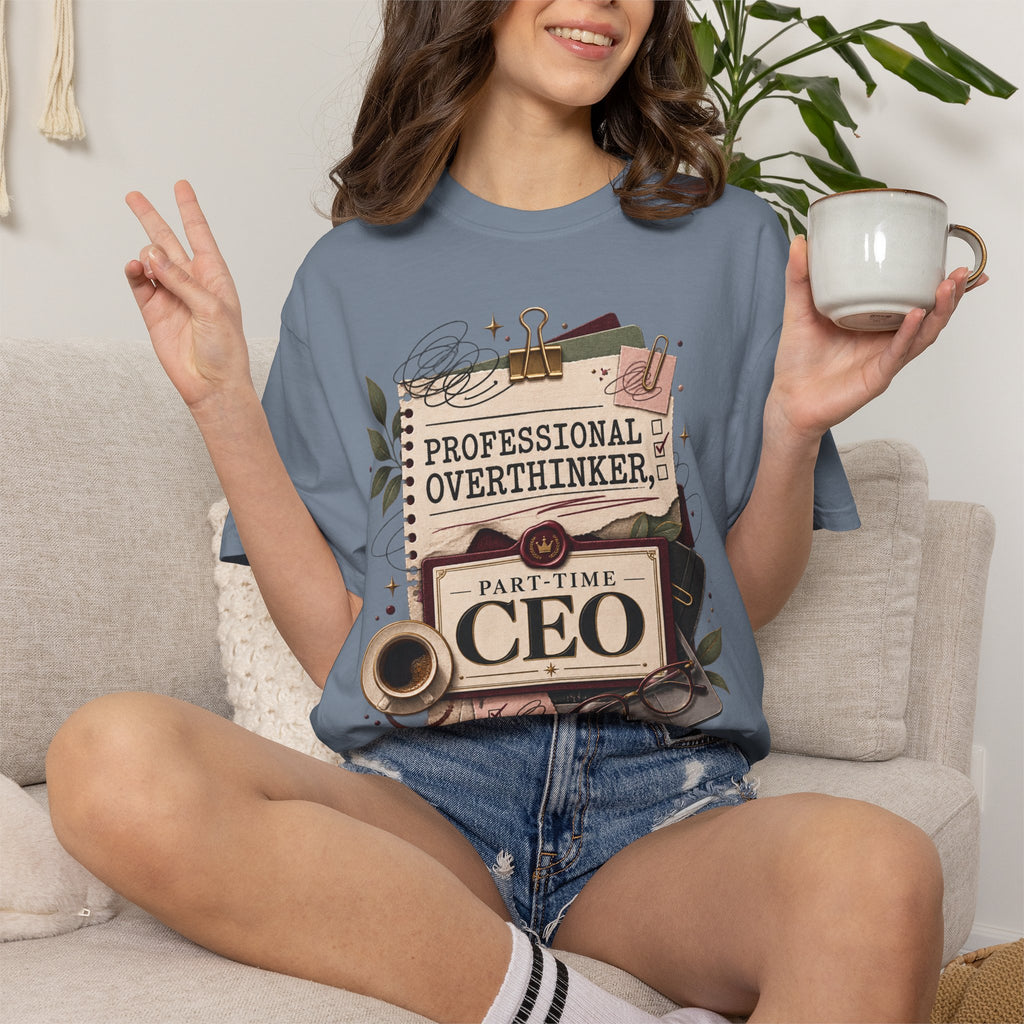 Professional Overthinker Part-Time CEO T-Shirt | Funny Small Business Owner Graphic Tee | Entrepreneur Gift | Garment-Dyed Shirt