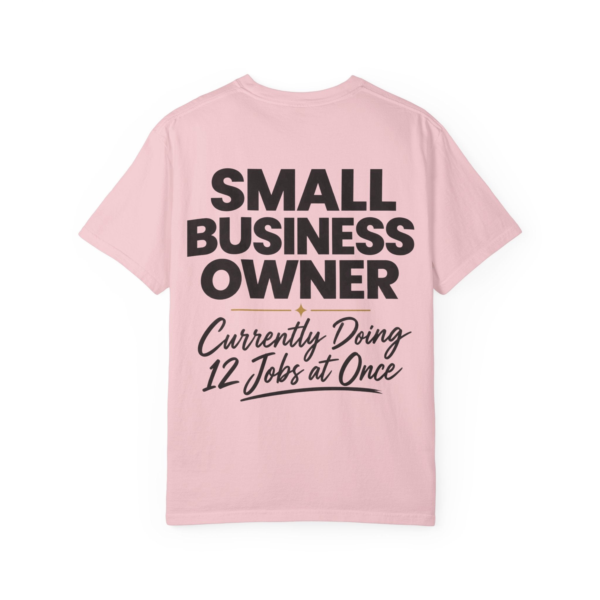 Small Business Owner T-Shirt | “Currently Doing 12 Jobs at Once” Funny Entrepreneur Tee