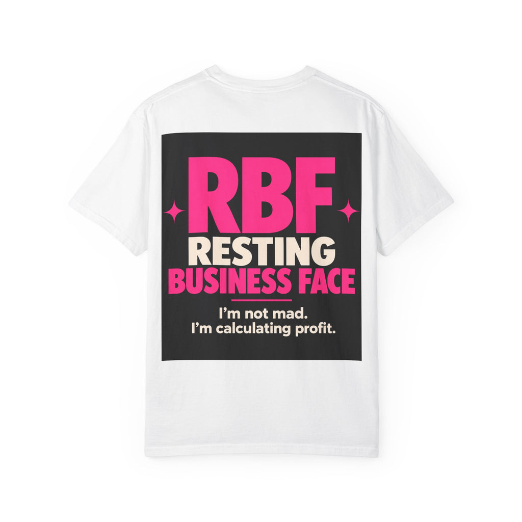 RBF Resting Business Face T-Shirt — I'm Not Mad, I'm Calculating Profit
