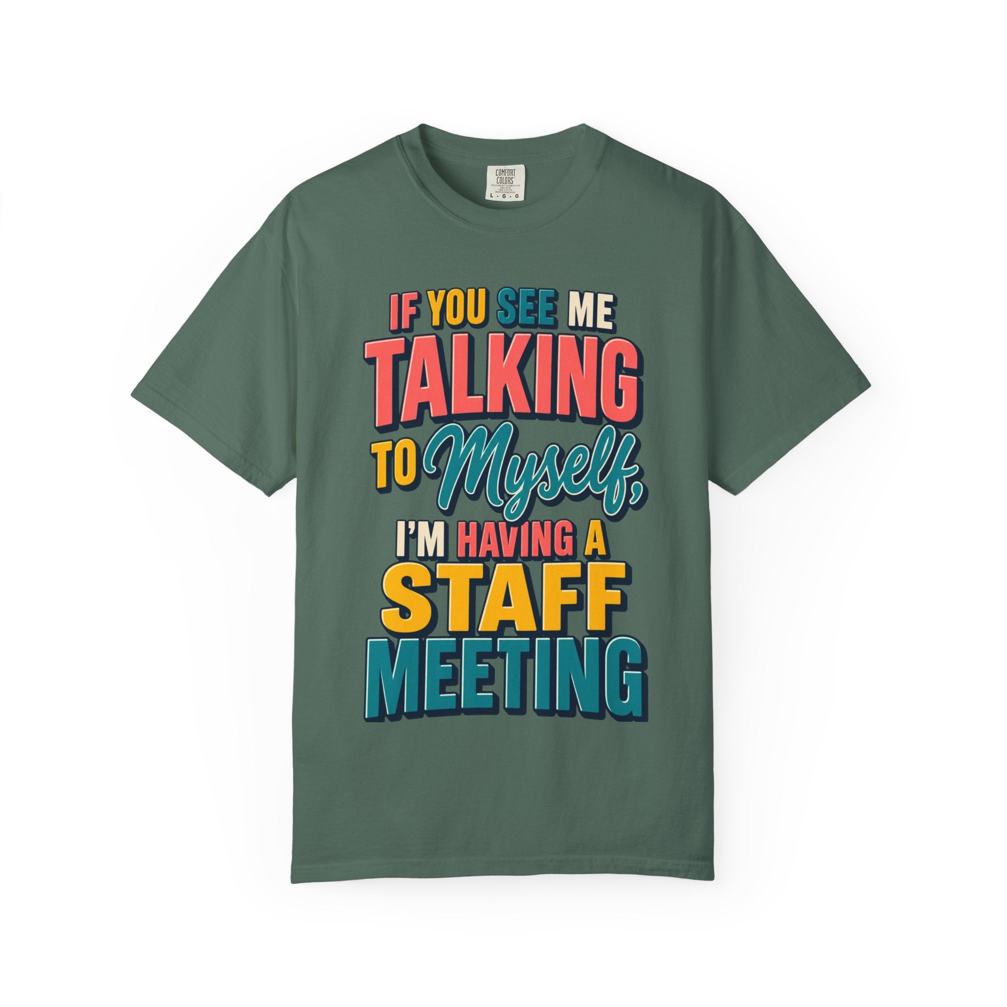 Funny Staff Meeting T-Shirt — “If You See Me Talking to Myself” Colorful Typography Graphic Tee
