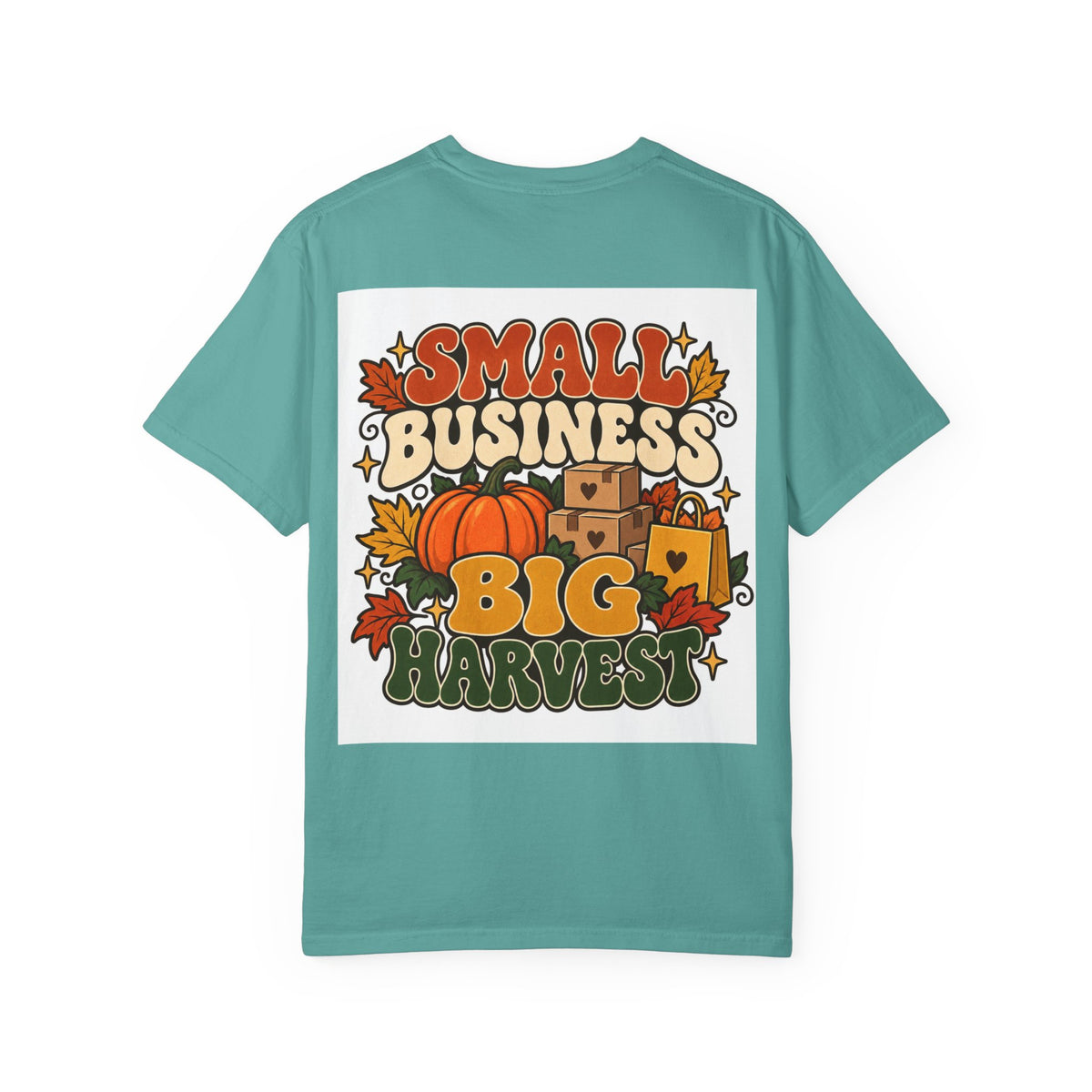 Small Business Big Harvest T-Shirt — Fall Entrepreneur Garment-Dyed Tee