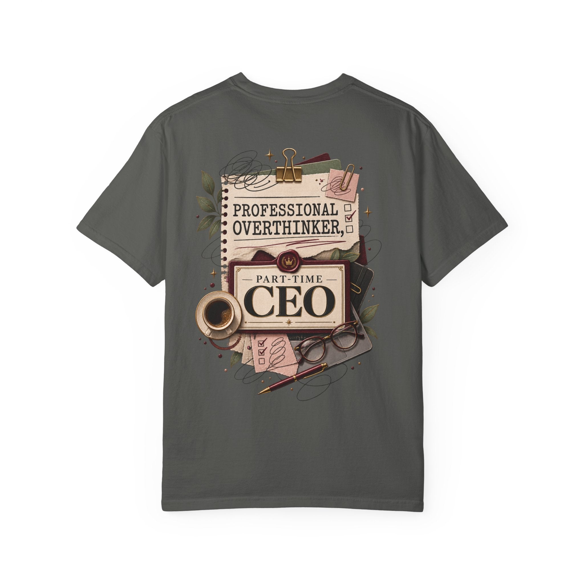 Professional Overthinker Part-Time CEO T-Shirt | Funny Small Business Owner Graphic Tee | Entrepreneur Gift | Garment-Dyed Shirt