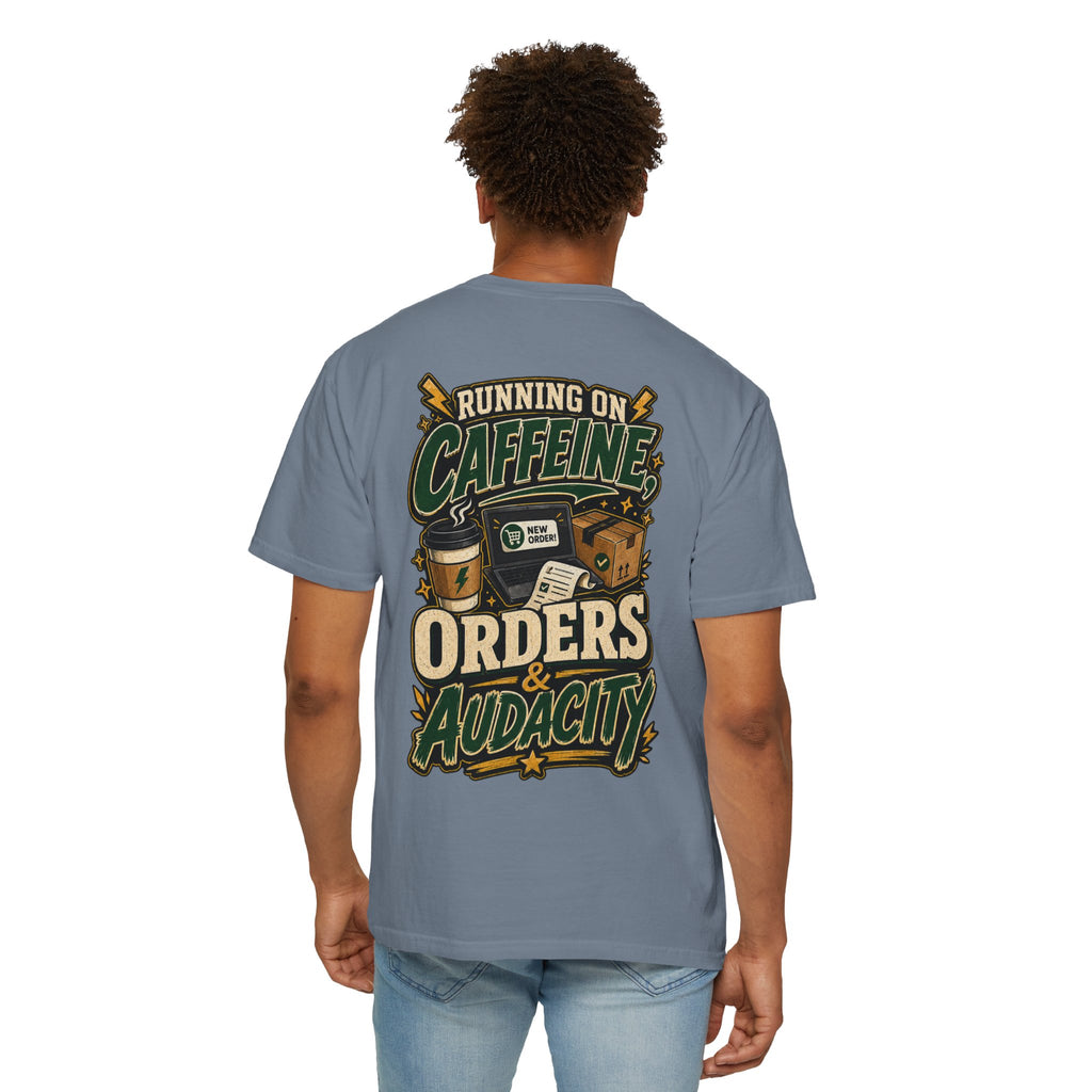 Funny Small Business Owner T-Shirt — “Running on Caffeine, Orders & Audacity” Graphic Tee