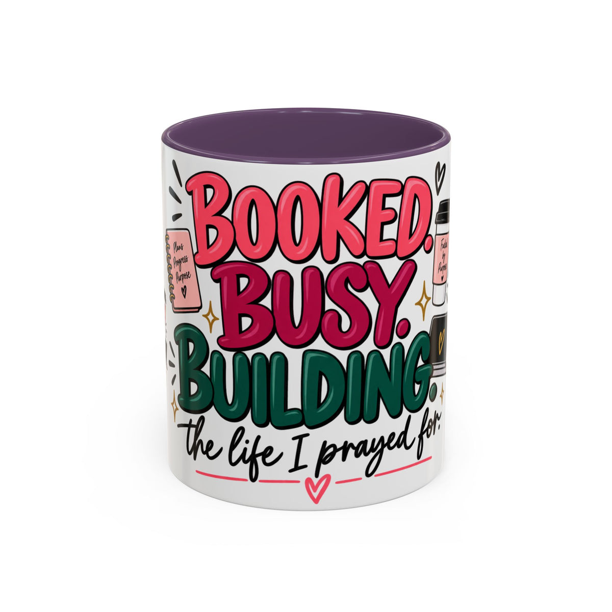 Booked. Busy. Building. Ceramic Mug — “The Life I Prayed For” Entrepreneur Coffee Cup