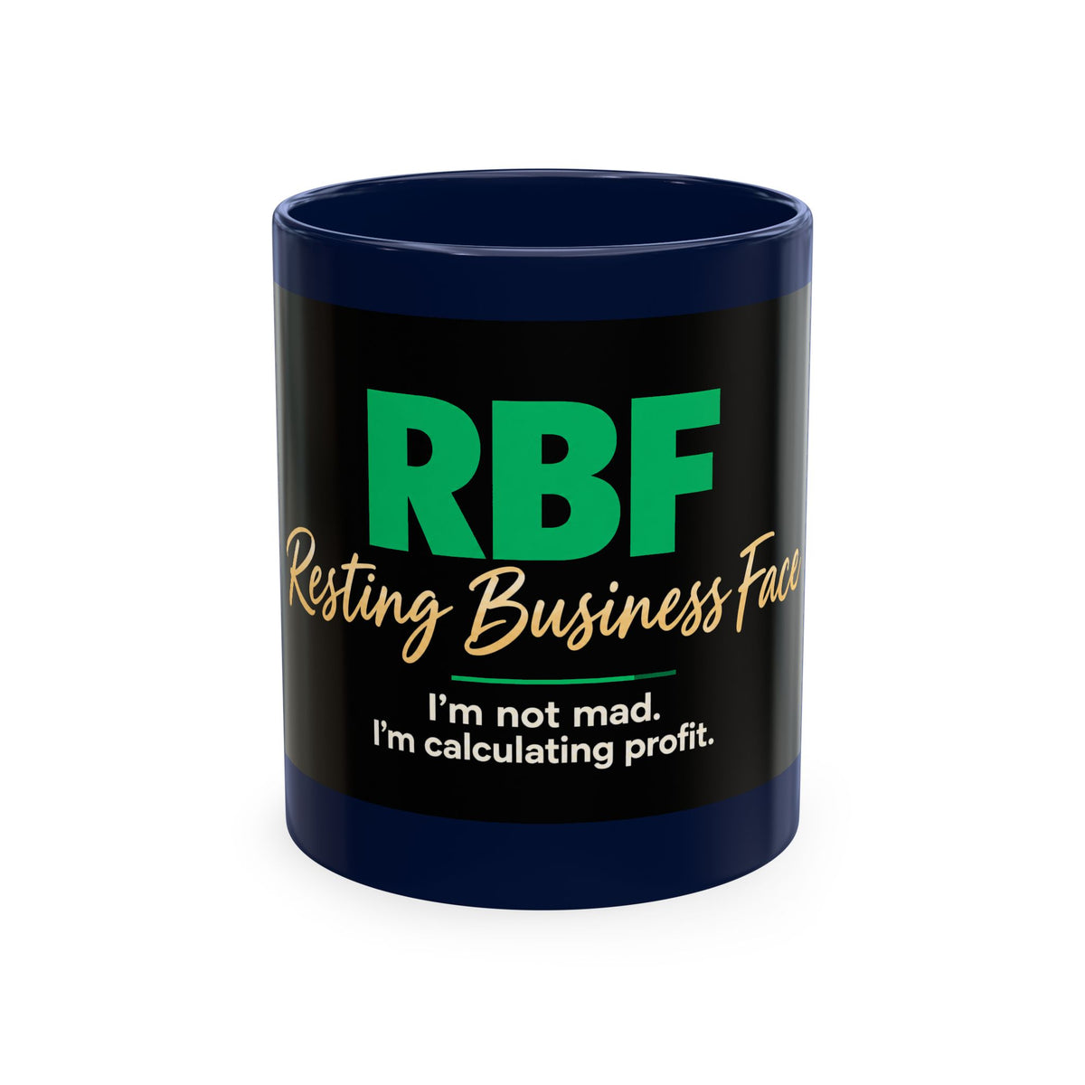 Resting Business Face Cursive Ceramic Mug — "RBF: I'm not mad. I'm calculating profit."