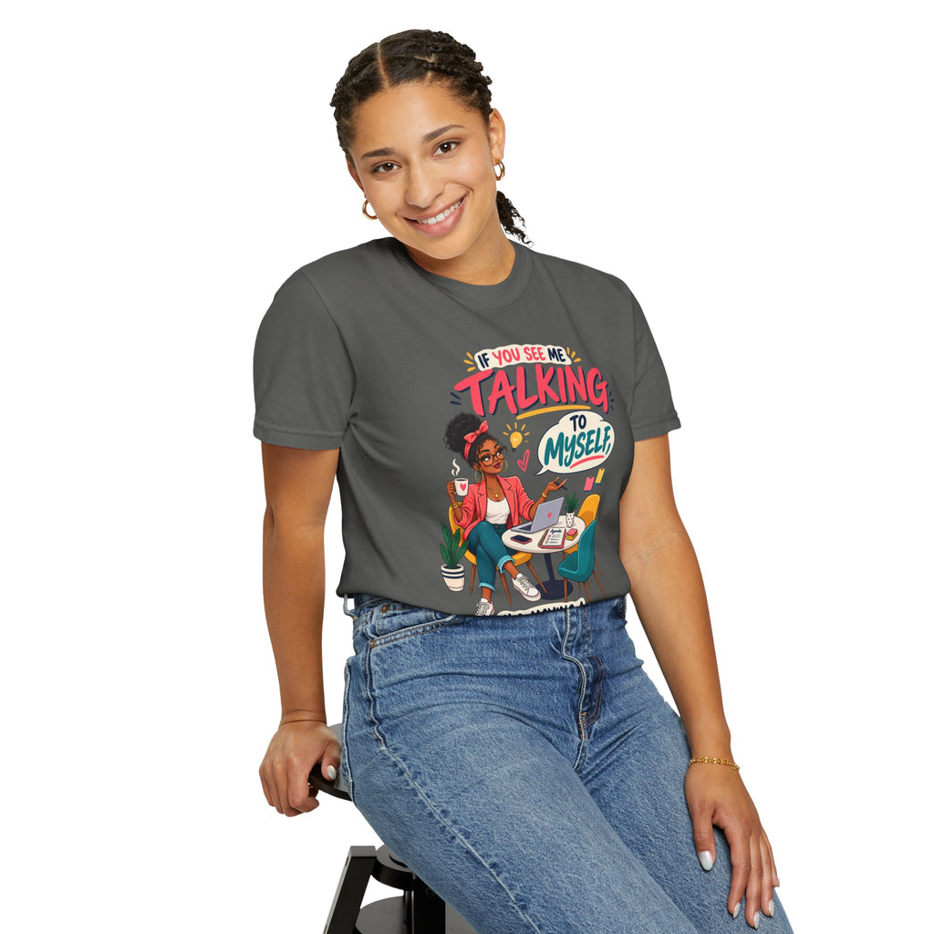 Funny Small Business Owner T-Shirt — “If You See Me Talking to Myself” Staff Meeting Graphic Tee