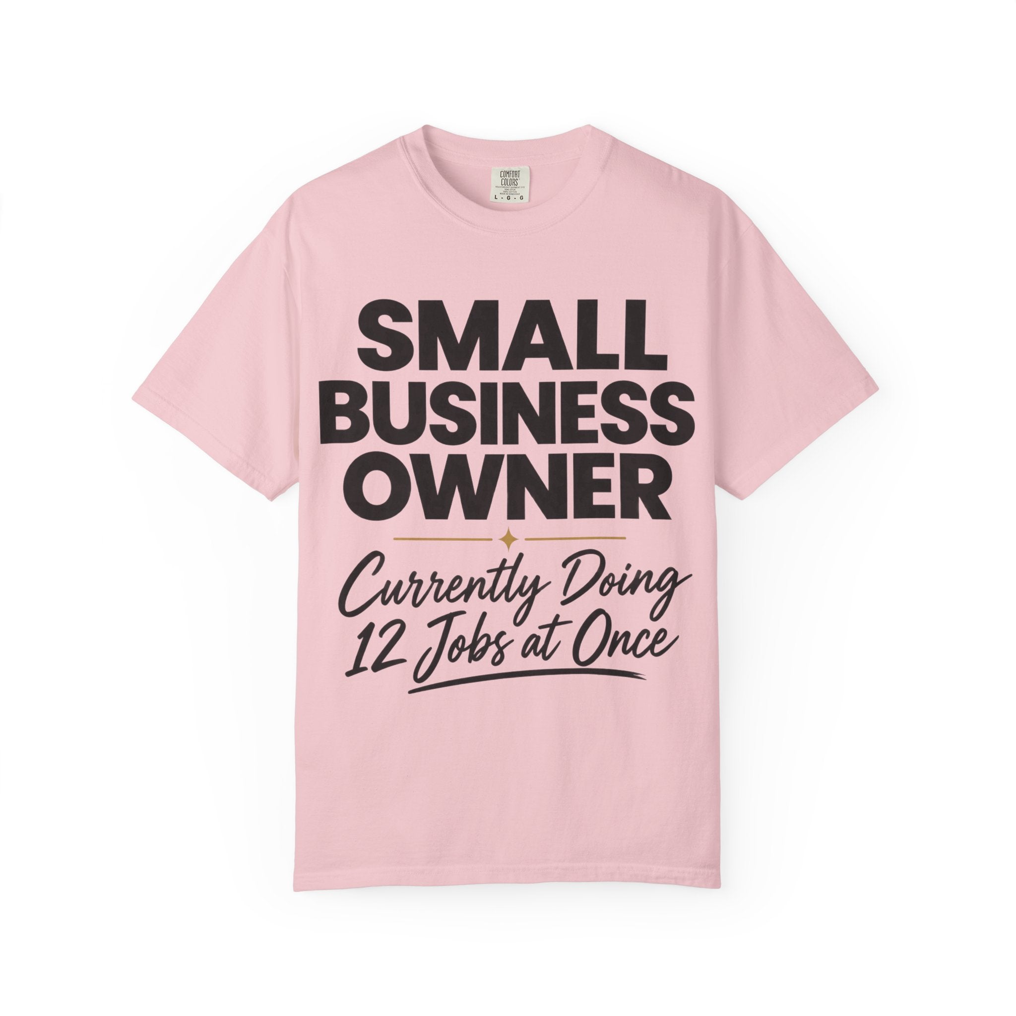 Small Business Owner T-Shirt | “Currently Doing 12 Jobs at Once” Funny Entrepreneur Tee